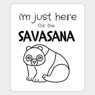 i'm just here for the savasana Magnet